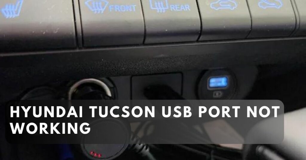 Hyundai Tucson USB Port Not Working