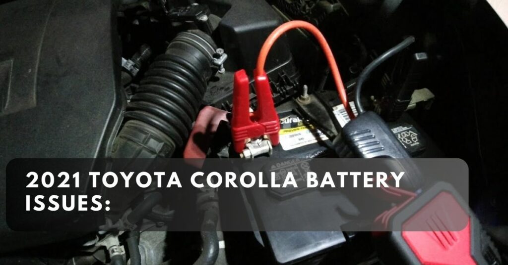 2021 Toyota Corolla Battery Issues: 