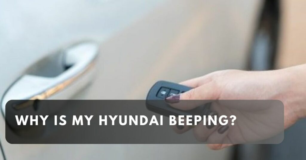 Why is my Hyundai Beeping?