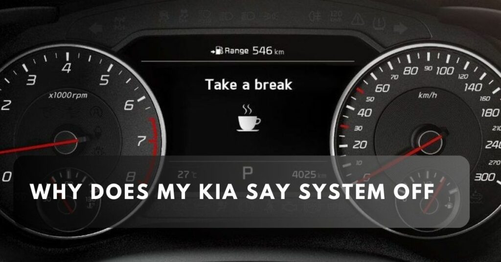 Why Does my Kia Say System Off