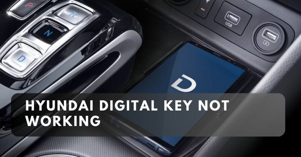 Hyundai Digital Key Not Working